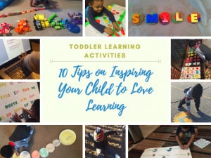 Toddler Learning Activities: 10 Tips on Inspiring Your Child to Love Learning