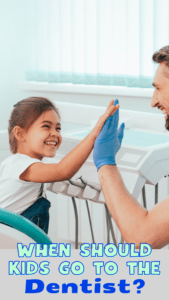 when Should Kids Start Going to the Dentist